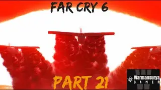 FAR CRY 6 Walkthrough Gameplay -Part 21 #unedited