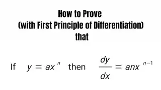 Proof (First Principle of Differentiation) that if y=ax^n then dy/dx=anx^(n-1) | Calculus | Part 3