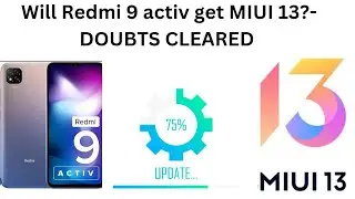 Will Redmi 9 activ get MIUI 13 UPDATE???- DOUBTS CLEARED