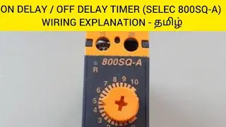 ON DELAY / OFF DELAY TIMER (SELEC 800SQ-A) WIRING EXPLANATION