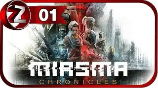 Miasma Chronicles ➤ Новый шедевр? ➤ Прохождение #1