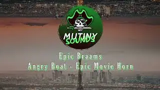 Angry Boat - Epic Movie Horn (Epic BRAAAMS)