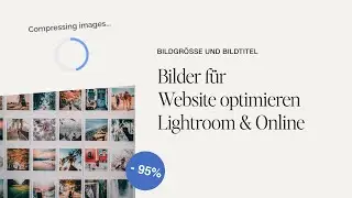 Bilder für Website Optimieren | mit Lightroom & Online | SEO Bilder