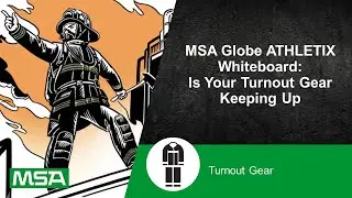 MSA Globe ATHLETIX Whiteboard: Is Your Turnout Gear Keeping Up