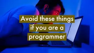Things you shoud never do as a programmer! - LearnersCode
