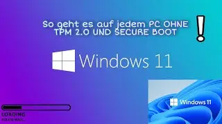 Windows 11 auf jedem PC OHNE TPM 2.0 und Secure Boot garantiert installieren!