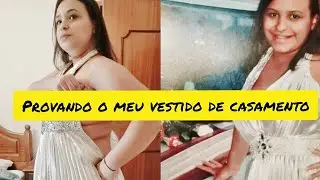 Provando o meu vestido de casamento. Será que ainda me serve????