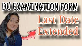 Du Examination Form Last Date Extended ||  jaya yadav ||
