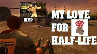 My love for Half-Life