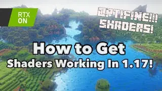 How to get shaders WORKING in minecraft 1.17