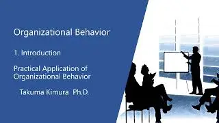 Organizational Behavior 1-1-3  Practical Applications of Organizational Behavior