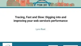 Lynn Root   Tracing, Fast and Slow Digging into and improving your web service’s performance