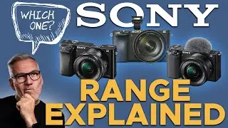 Sony Camera Range Explained In 2022 - What Camera should you buy for your videos?
