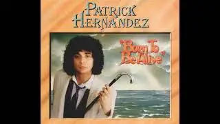 Patrick Hernandez - Born to be alive ( Dance Mix)
