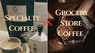 What’s the Difference Between Specialty Coffee vs Grocery Store Coffee