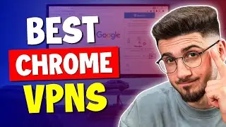 Best Chrome VPN to Protect Your Privacy