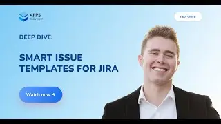 Issue Templates for Jira Deep Dive