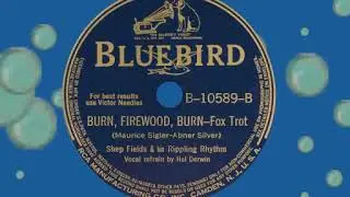 Burn, Firewood, Burn, Shep Fields, 1940