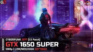 Cyberpunk 2077 [1.5 Patch] | GTX 1650 SUPER - Ryzen 5 2600