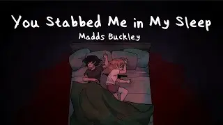 You Stabbed Me in My Sleep (Lyric Video) - Madds Buckley