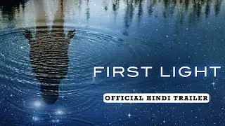 First Light Official INDIA Trailer (Hindi)