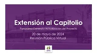 20 de mayo de 2024 Sesión de llamada de la Extensión del Capitolio Grabación de la Reunión Pública