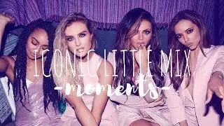 Iconic Little Mix Moments