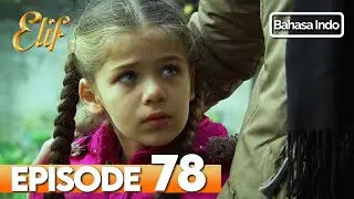 Elif Episode 78 | Indonesian Dubbed