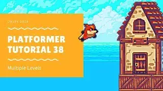 Unity 2018 - Platformer Series 38: Multiple Levels