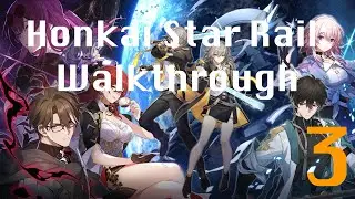Honkai: Star Rail Walkthrough(No Commentary) Part 3