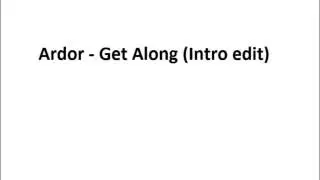 Ardor - Get Along (Intro)