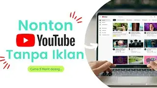 Cara Nonton Youtube Tanpa Iklan di Laptop