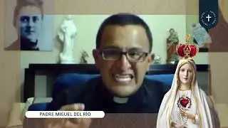 Consagración a Jesús por María Padre Miguel del Río Sifuentes lección 31 Tratado Montfort
