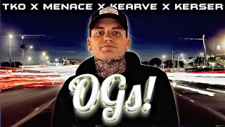 TKO x MENACE x KEARVE x KERSER - OGs! (REMIX)