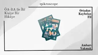ÖA-BA ile İki Kişiye Bir Hikâye | Ortadan Kaybolan Fil | Ambar Yakmak