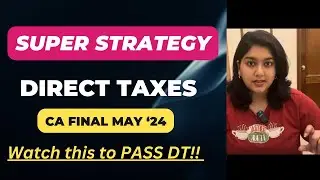DIRECT TAX SUPER STRATEGY | CA Final MAY '24 |