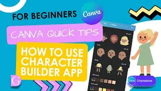 Canva Quick Tips - How to use the Character Builder App in Canva