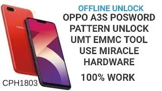 OPPO A3S UNLOCK UMT EMMC TOOL, OPPO CPH 1803 PATTERN UNLOCK 100% WORK, USE MIRACLE HARDWARE