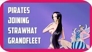 Pirate Crews That Will Join the Strawhat Grand fleet