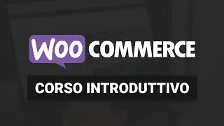 Corso completo Woocommerce 2025 da PRINCIPIANTE ad ESPERTO - impara a gestire il tuo ecommerce