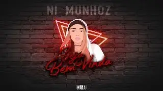 Ni Munhoz - Seja Bem Vinda (Prod. Kinn & Chavz)