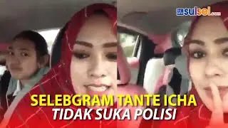 Viral, Selebgram Tante Icha Tidak Suka Polisi, Larang Anak Nikah sama Polisi