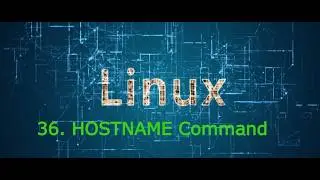 36. HOSTNAME command in Linux | Linux Crash course | Linux tutorial from beginners | 