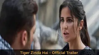 Bollywood Movie Trailer- Tiger Zinda Hai | Salman Khan | Katrina Kaif