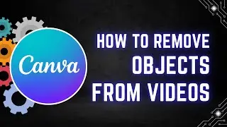 How to Remove Objects from Videos in Canva