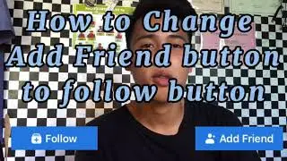 How to Change Add Friend Button to Follow Button Tutorial | Joven Aguilar 