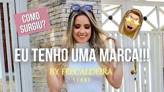 BY FEECALDEIRA STORE: Como surgiu minha marca?