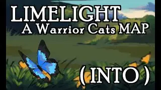 LIMELIGHT | Warrior Cats MAP | INTO completed