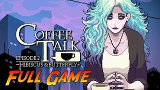 Coffee Talk Episode 2: Hibiscus & Butterfly | Gameplay Walkthrough - Full Game | No Commentary