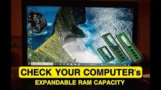 How to check maximum RAM support capacity in your PC or Laptop